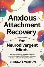 Book cover of Anxious Attachment Recovery for Neurodivergent Minds by Brenda Emerson