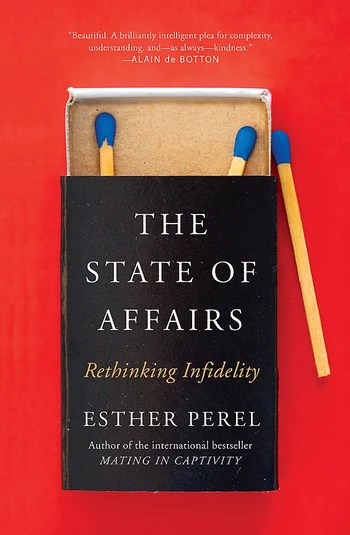 The State of Affairs: Rethinking Infidelity by Esther Perel - Book Cover Image